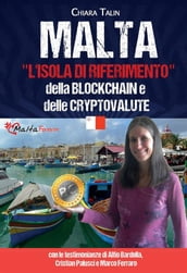 Malta, l isola di riferimento della Blockchain e delle cryptovalute