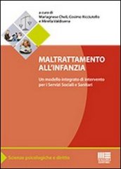 Maltrattamento all infanzia. Un modello integrato di interventi per i servizi sociali e sanitari