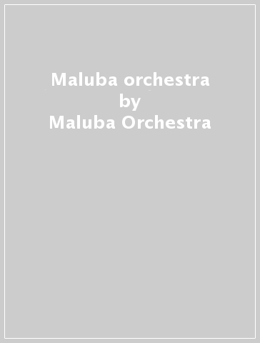 Maluba orchestra - Maluba Orchestra