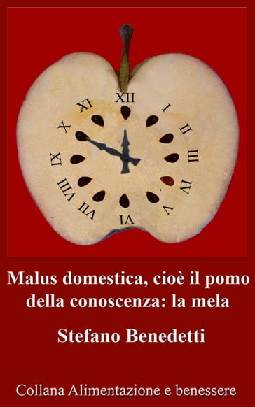 Malus domestica, cioè il pomo della conoscenza: la mela - Benedetti Stefano