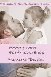 Mamá y papá están solteros