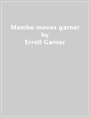 Mambo moves garner - Erroll Garner