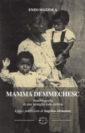 Mamma Demmechesc. Autobiografia di una famiglia italo-eritrea