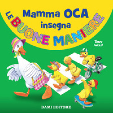 Mamma Oca insegna le buone maniere - Silvia D