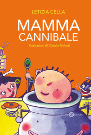 Mamma cannibale - Letizia Cella