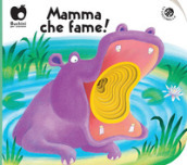 Mamma, che fame! Ediz. a colori