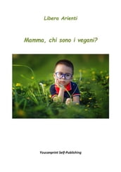 Mamma, chi sono i vegani?