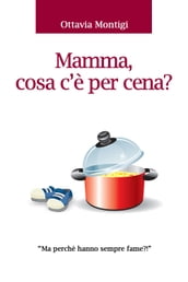 Mamma, cosa c è per cena