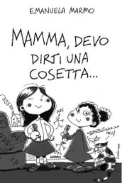 Mamma, devo dirti una cosetta...