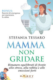 Mamma non gridare!