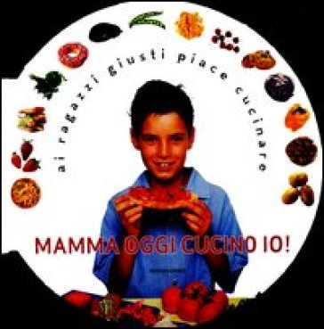 Mamma oggi cucino io! - Ting Morris