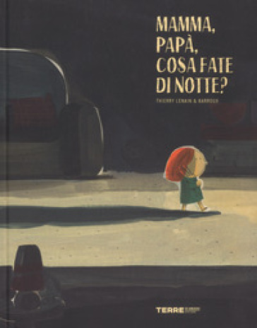 Mamma, papà, cosa fate di notte? Ediz. a colori - Thierry Lenain