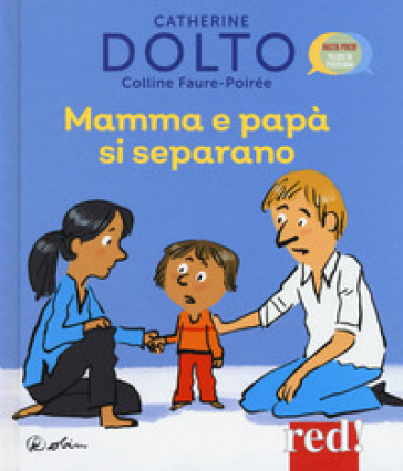 Mamma e papà si separano. Ediz. a colori - Catherine Dolto - Colline Faure-Poirée