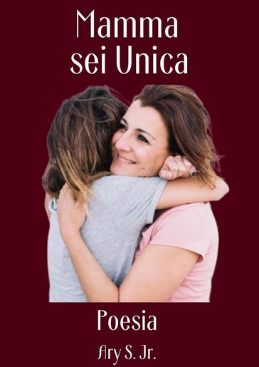 Mamma, sei Unica Poesia - Ary S. Jr.