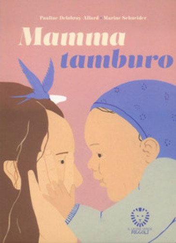 Mamma tamburo. Ediz. a colori - Delabroy-Allard Pauline