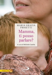 Mamma, ti posso parlare?