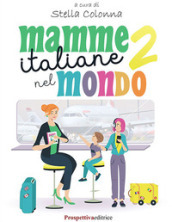 Mamme italiane nel mondo. 2.