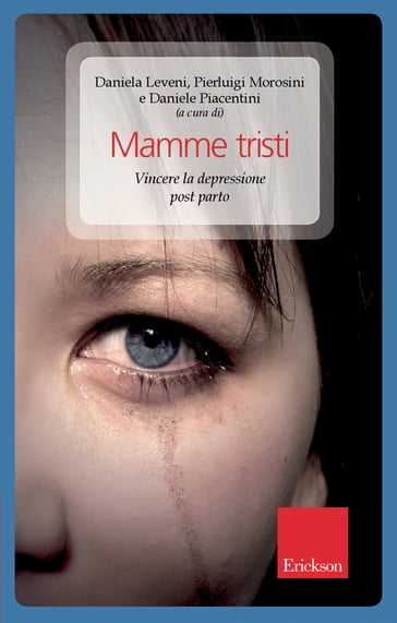 Mamme tristi - Daniela Leveni - Daniele Piacentini - Pierluigi Morosini