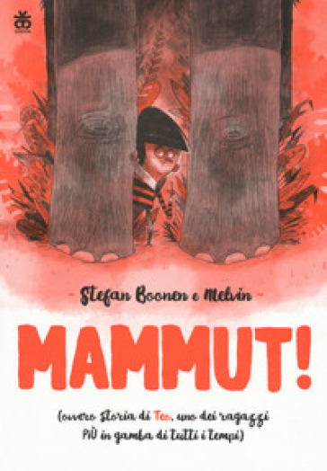 Mammut! Ediz. a colori - Stefan Boonen - Melvin