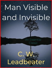 Man Visible and Invisible