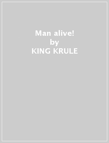 Man alive! - KING KRULE