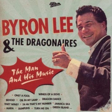 Man & his music - BYRON & THE DRAGONAI LEE