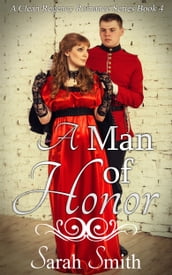 A Man of Honor: A Clean Regency Romance Series 4