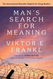 Man s Search for Meaning: Young Adult Edition
