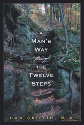 A Man s Way through the Twelve Steps