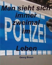 Man sieht sich zweimal im Leben