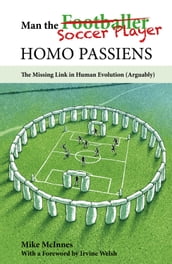 Man the Soccer Player HOMO PASSIENS