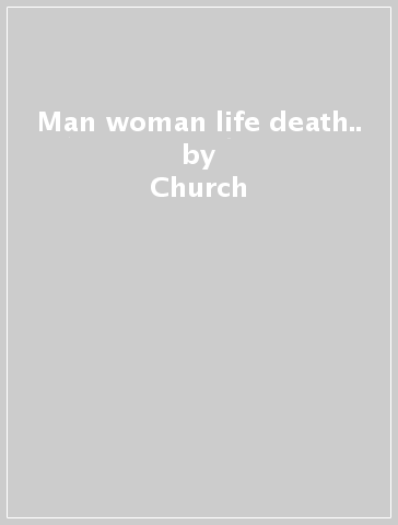 Man woman life death.. - Church