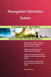 Management Information Systems A Complete Guide - 2019 Edition