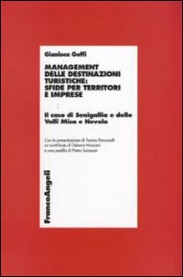 Management delle destinazioni turistiche: sfide per territori e imprese. Il caso di Senigallia e delle Valli Misa e Nevola - Gianluca Goffi