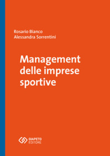 Management delle imprese sportive - Rosario Bianco - Alessandra Sorrentini