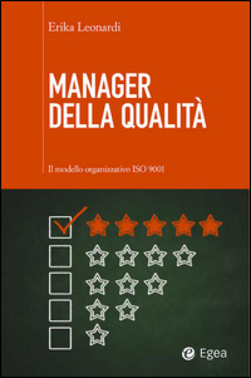 Manager della qualità. Il modello organizzativo ISO 9001 - Erika Leonardi