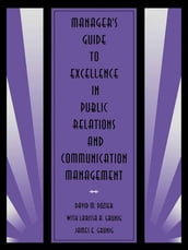 Manager s Guide to Excellence in Public Relations and Communication Management