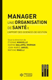 Manager une organisation de santé : L apport des sciences de gestion