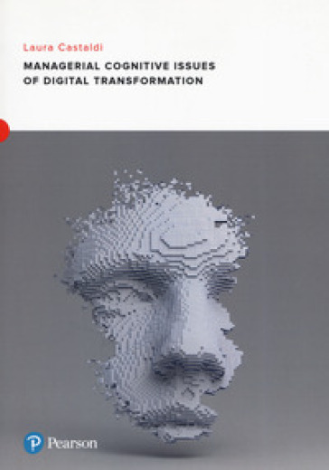 Managerial cognitive issues of digital transformation - Castaldi
