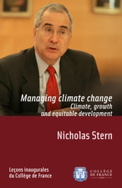 Managing Climate Change. Climate, Growth and Equitable Development