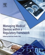 Managing Medical Devices within a Regulatory Framework