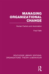 Managing Organizational Change (RLE: Organizations)