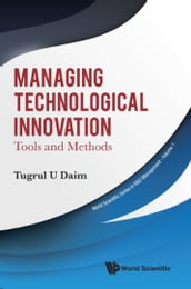 Managing Technological Innovation: Tools And Methods