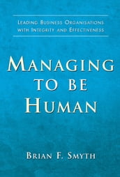 Managing to Be Human