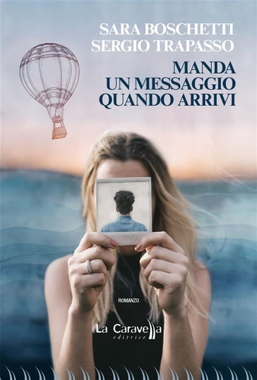 Manda un messaggio quando arrivi - Sergio Trapasso - Sara Boschetti