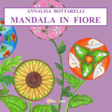 Mandala in fiore - Annalisa Bottarelli