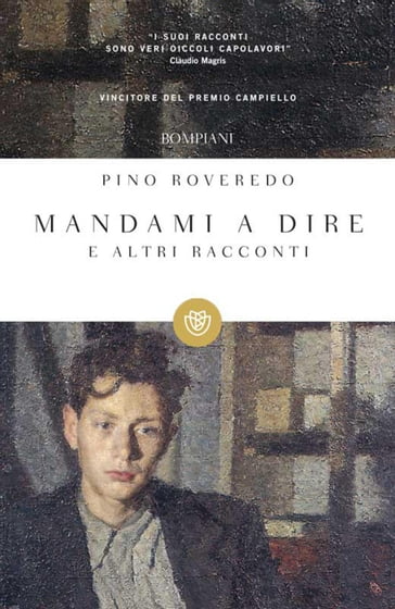 Mandami a dire e altri racconti - Claudio Magris - Pino Roveredo