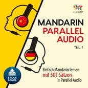 Mandarin Parallel Audio - Einfach Mandarin lernen mit 501 SÃtzen in Parallel Audio - Teil 1