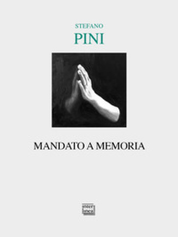 Mandato a memoria - Stefano Pini | 