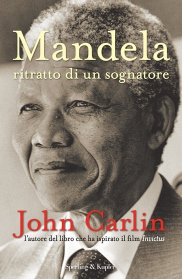 Mandela ritratto di un sognatore - John Carlin